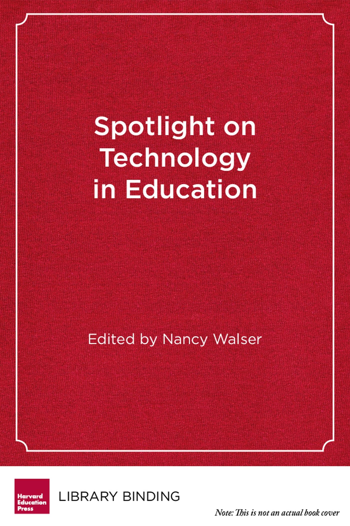 Spotlight on Technology in Education (HEL Spotlight Series)