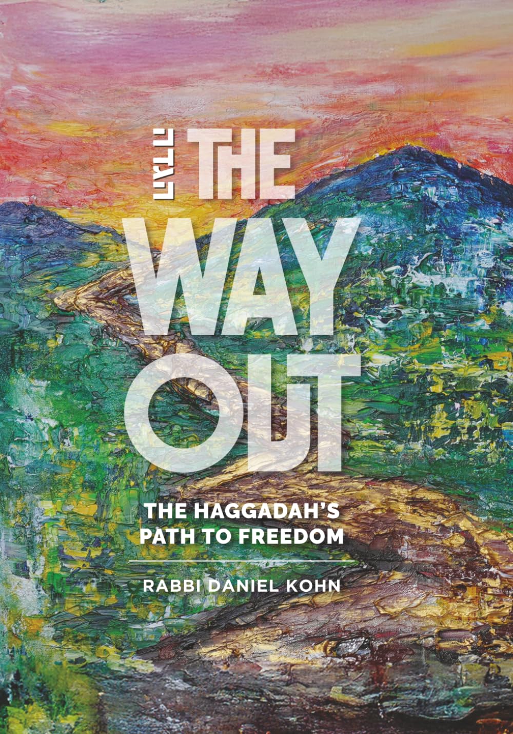The Way Out: Walking the Haggadah's Path to Freedom: A Guided Companion to the Seder (Pathways to Freedom)