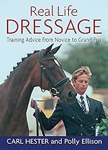 Real Life Dressage: Training Advice from Novice to Grand Prix