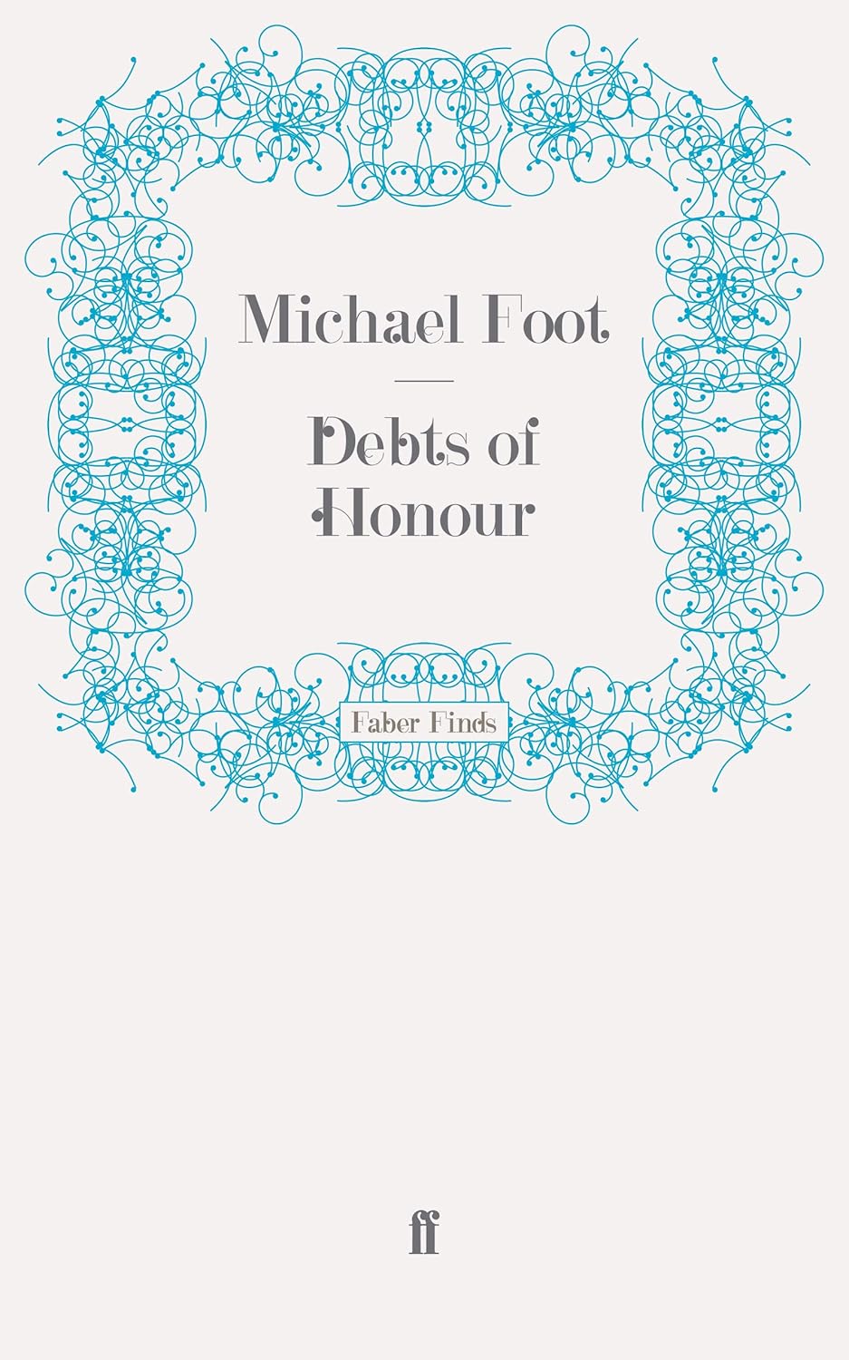 Debts of Honour 9780571270194 Foot, Michael Books