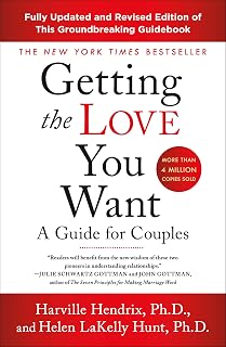 Getting the Love You Want: A Guide for Couples, 3rd Edition by Harville Hendrix Ph.D. | NYT Bestseller for Deeper Intimacy