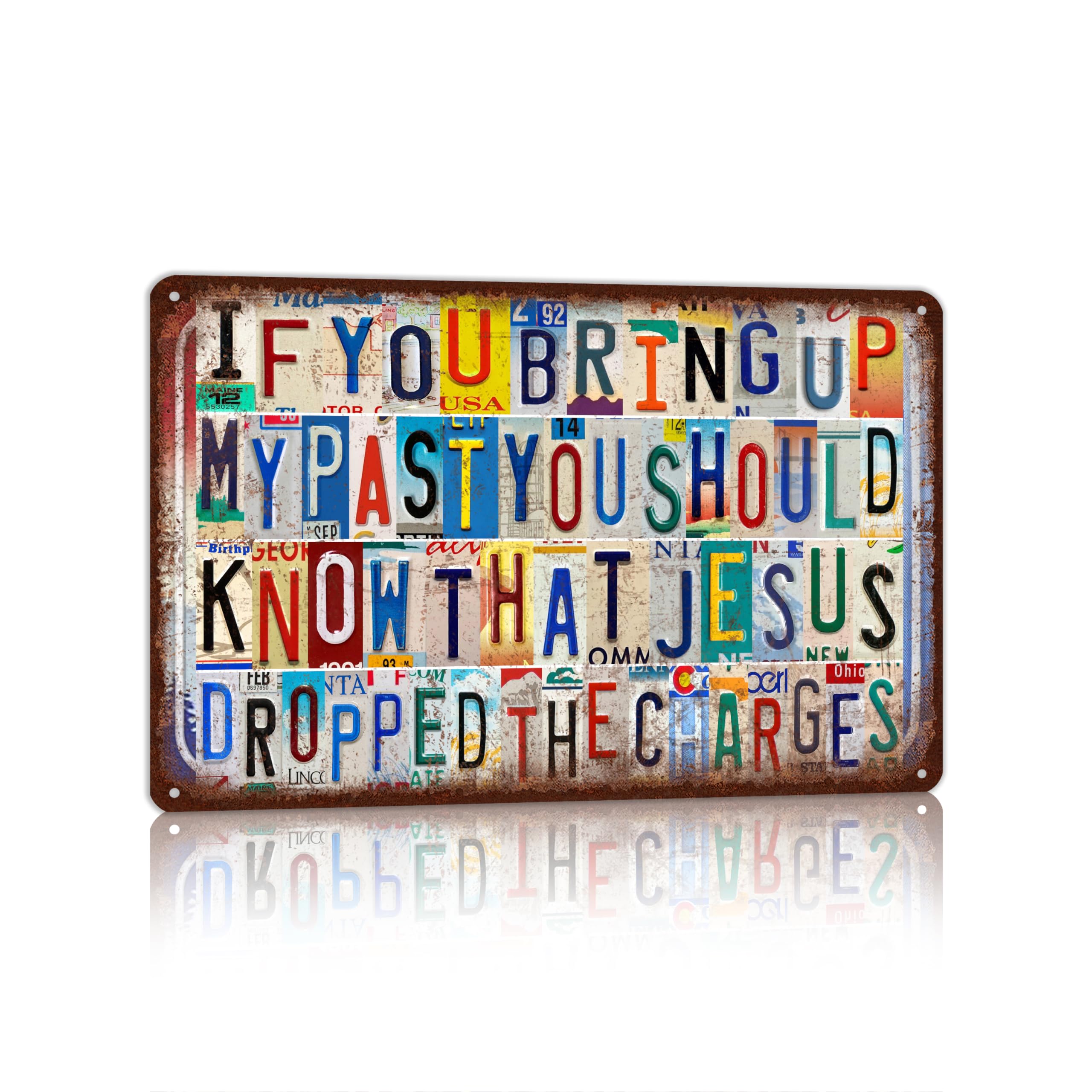 Vintage Wall Decor Christian inspirational Quotes Metal Sign Tin Signs for Christians - If You Bring Up My Past You Should Know That Jesus Dropped The Charges