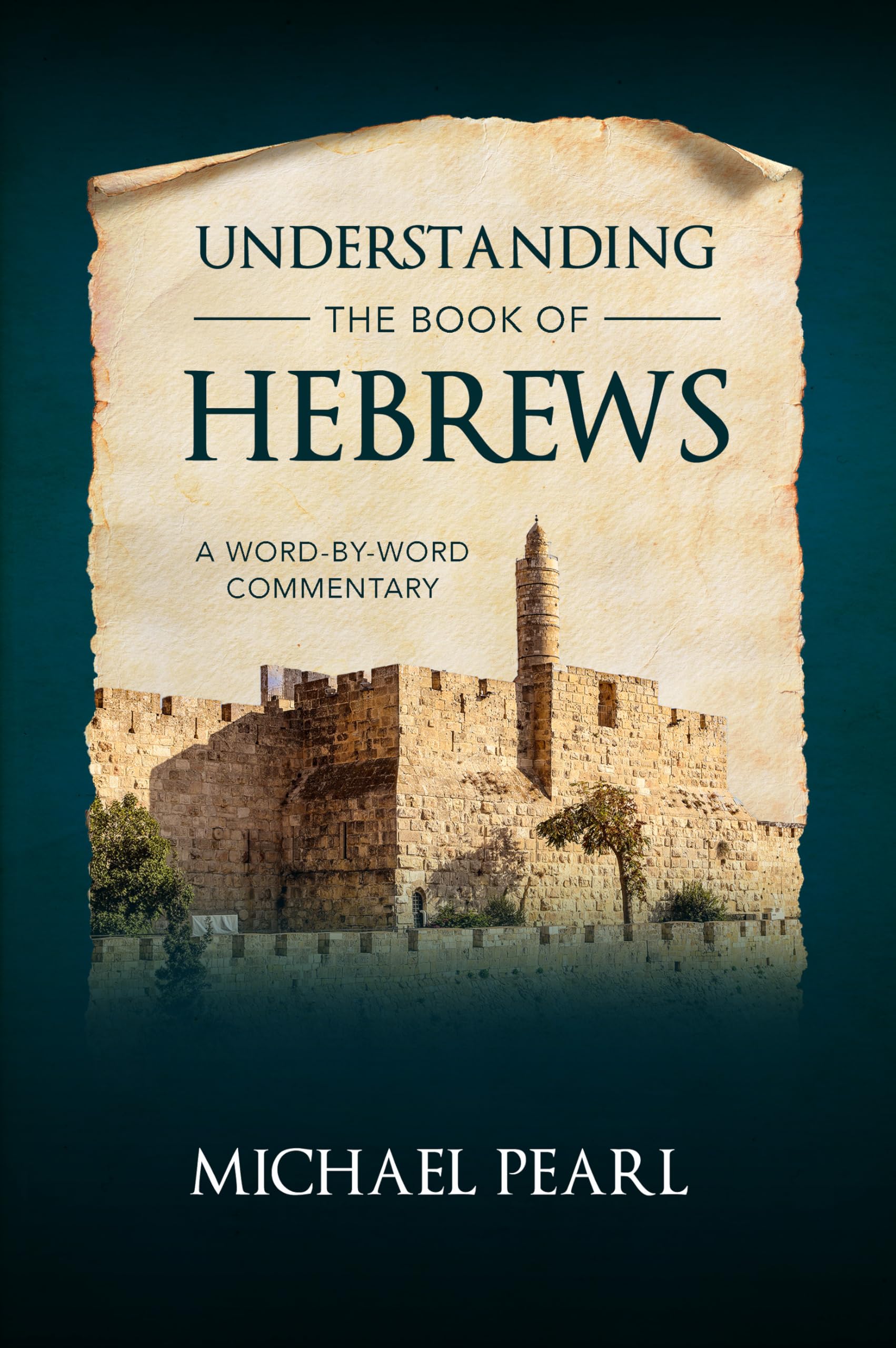 Understanding the Book of Hebrews: A Word By Word Commentary