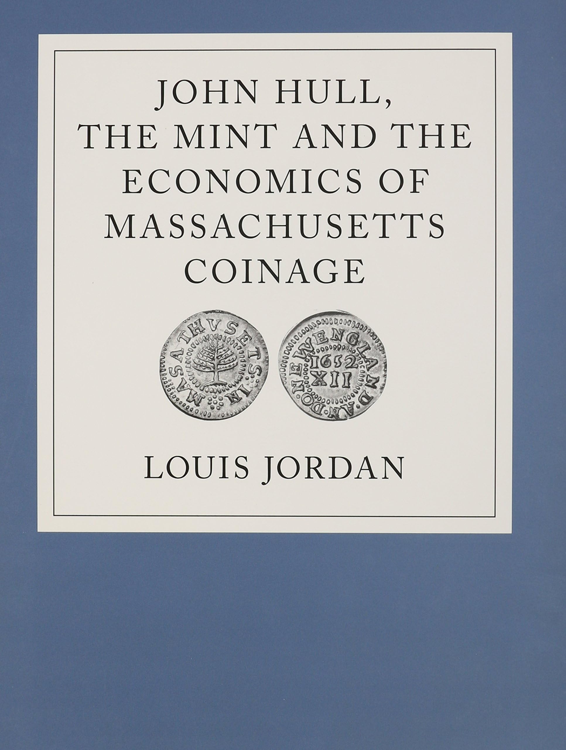 John Hull, the Mint and the Economics of Massachusetts Coinage Hardcover – Bargain Price, August 1, 2002