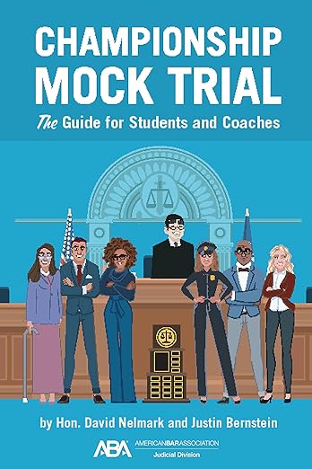 Championship Mock Trial: The Guide for Students and Coaches