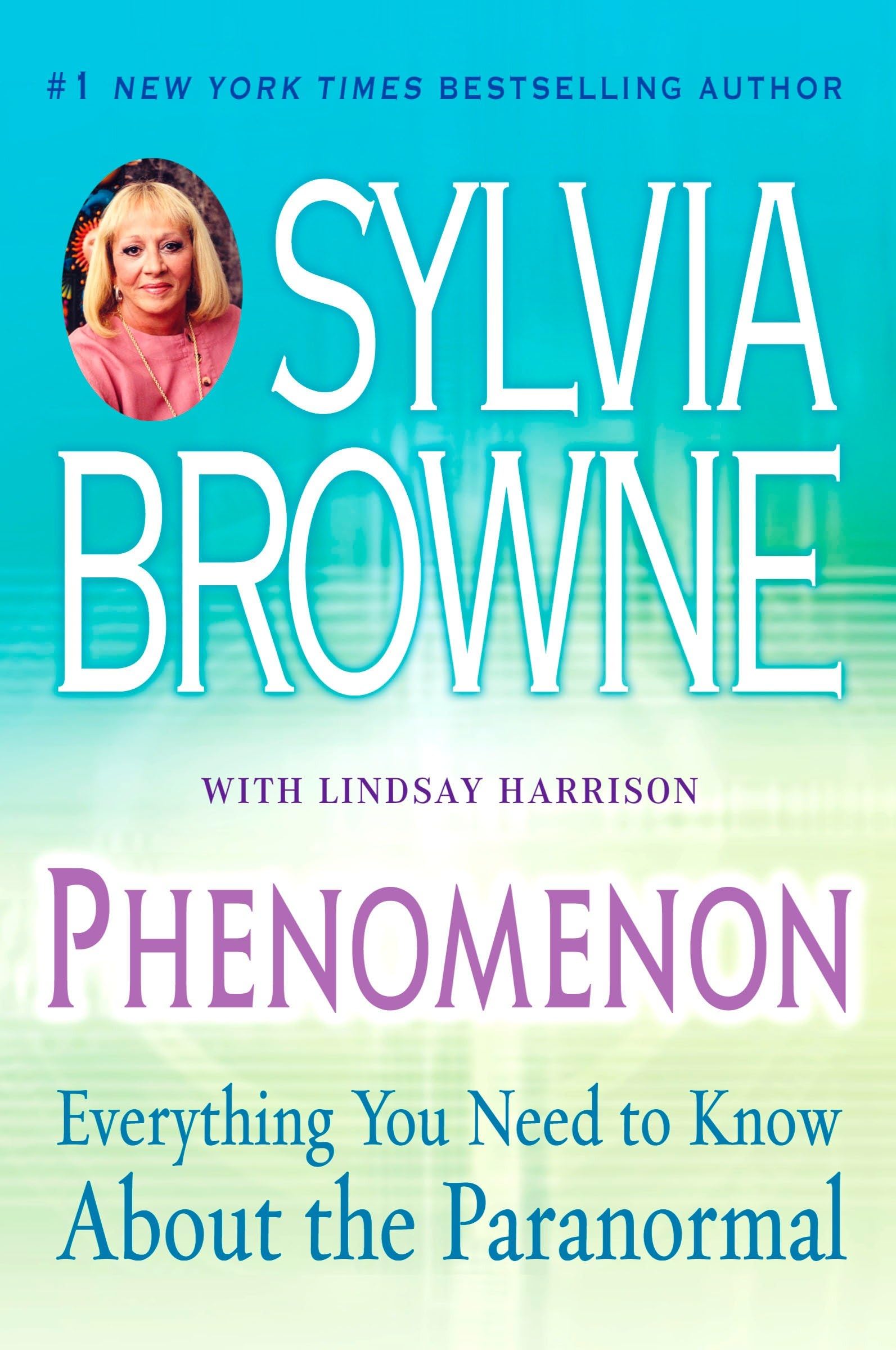 Phenomenon: Everything You Need to Know About the Paranormal [Paperback] Browne, Sylvia and Harrison, Lindsay