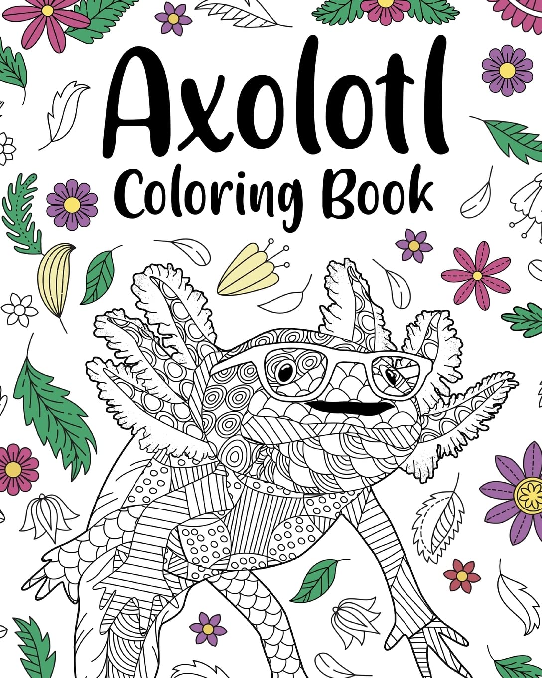Livre de coloriage axolotl zentangle avec dessins freestyle et citations drôles anti-stress