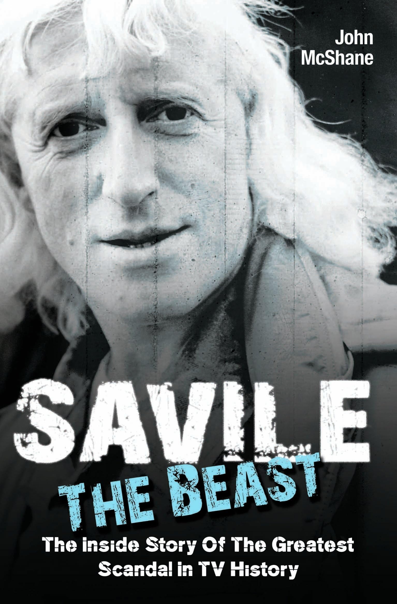 Saville - The Beast: The Inside Story of the Greatest Scandal in TV History