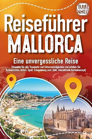 REISEFÜHRER MALLORCA - Eine unvergessliche Reise: Erkunden Sie alle…