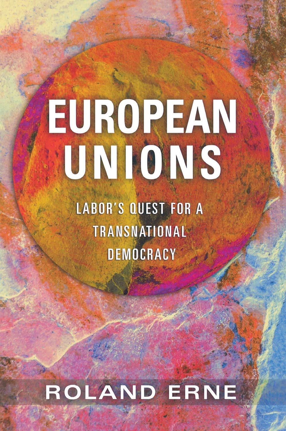 Buy European Unions: Labor's Quest for a Transnational Democracy — BookShops.in