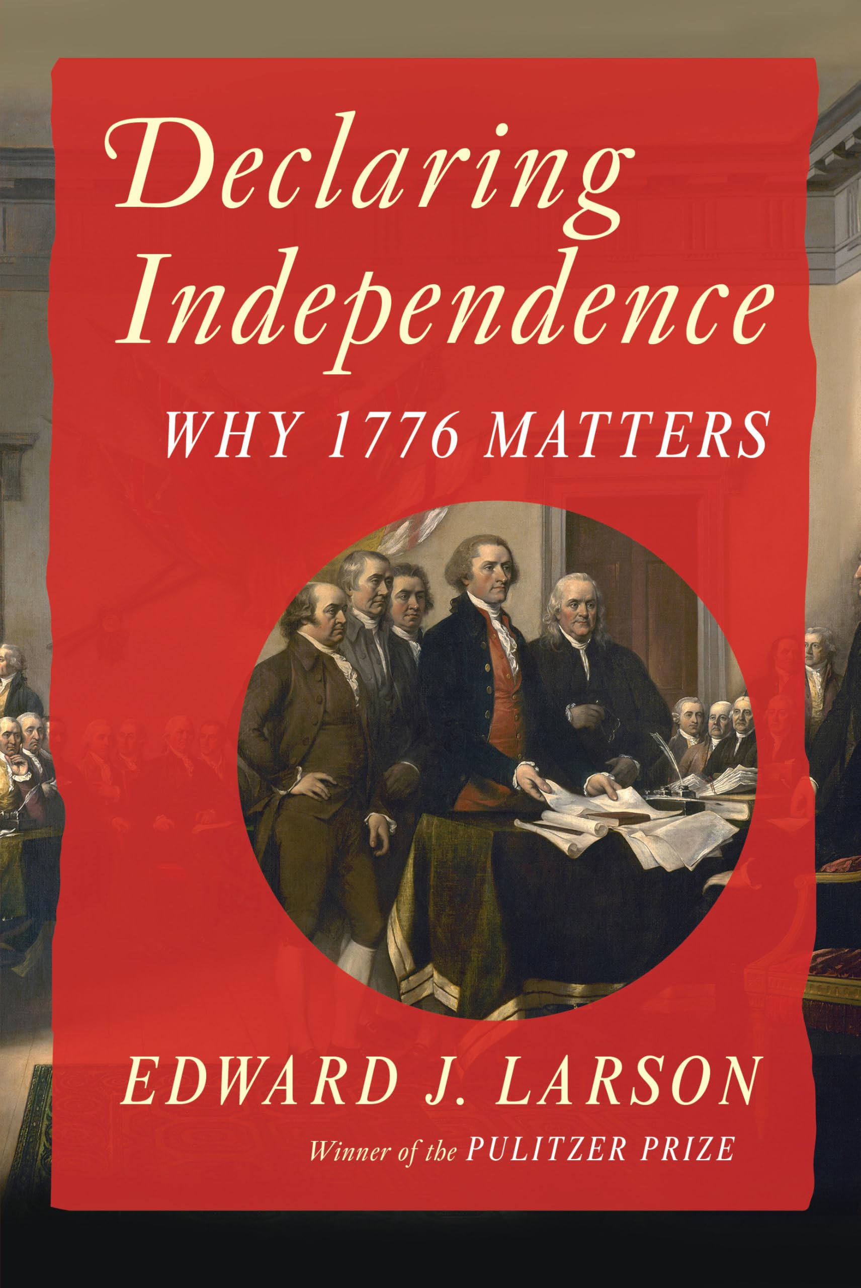 Declaring Independence: Why 1776 Matters