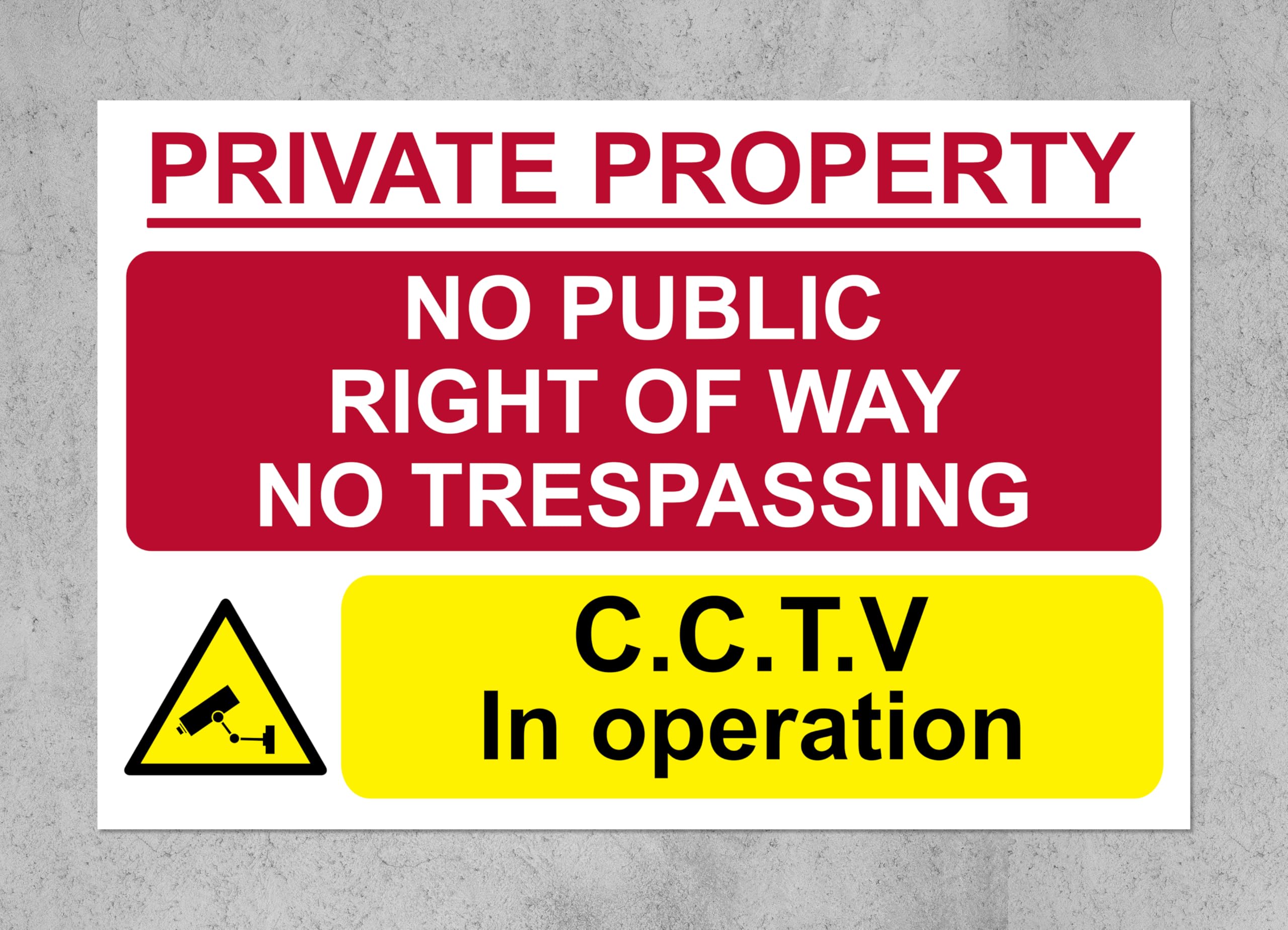 Private property no public right of way no trespassing CCTV in operation Safety - 1mm Plastic sign (600mm x 400mm)