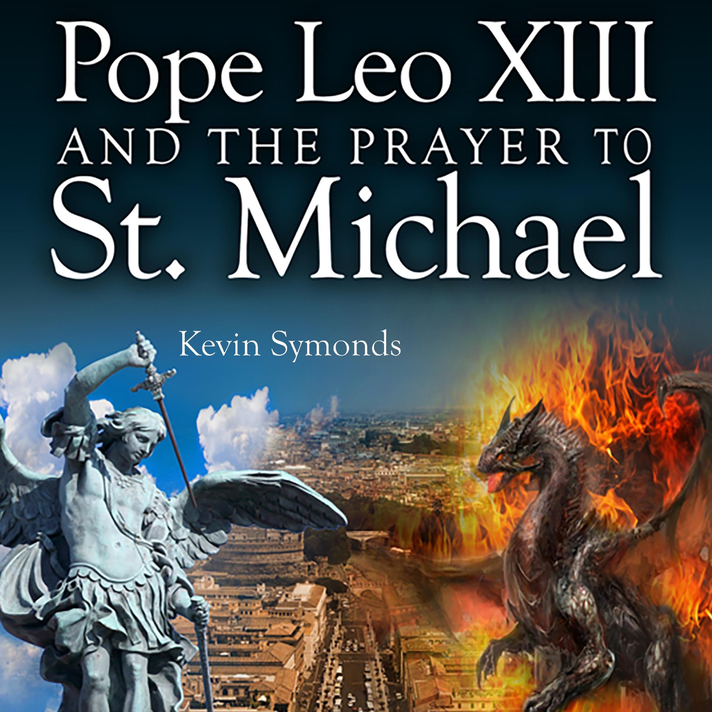 Pope Leo XIII and the Prayer to St. Michael