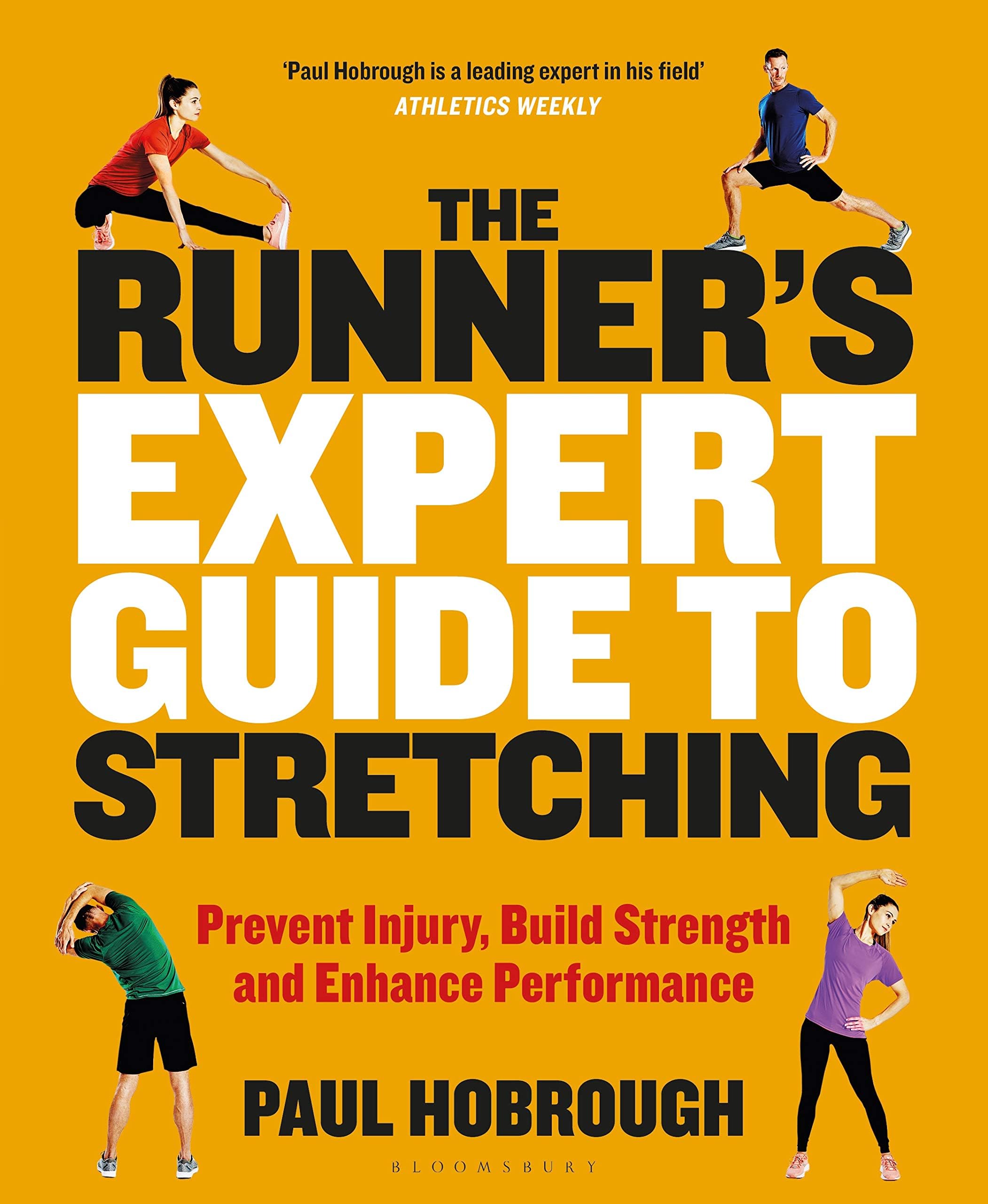 Bloomsbury The Runner's Expert Guide to Stretching: Prevent Injury, Build Strength and Enhance Performance