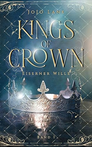 Kings of Crown: Eiserner Wille