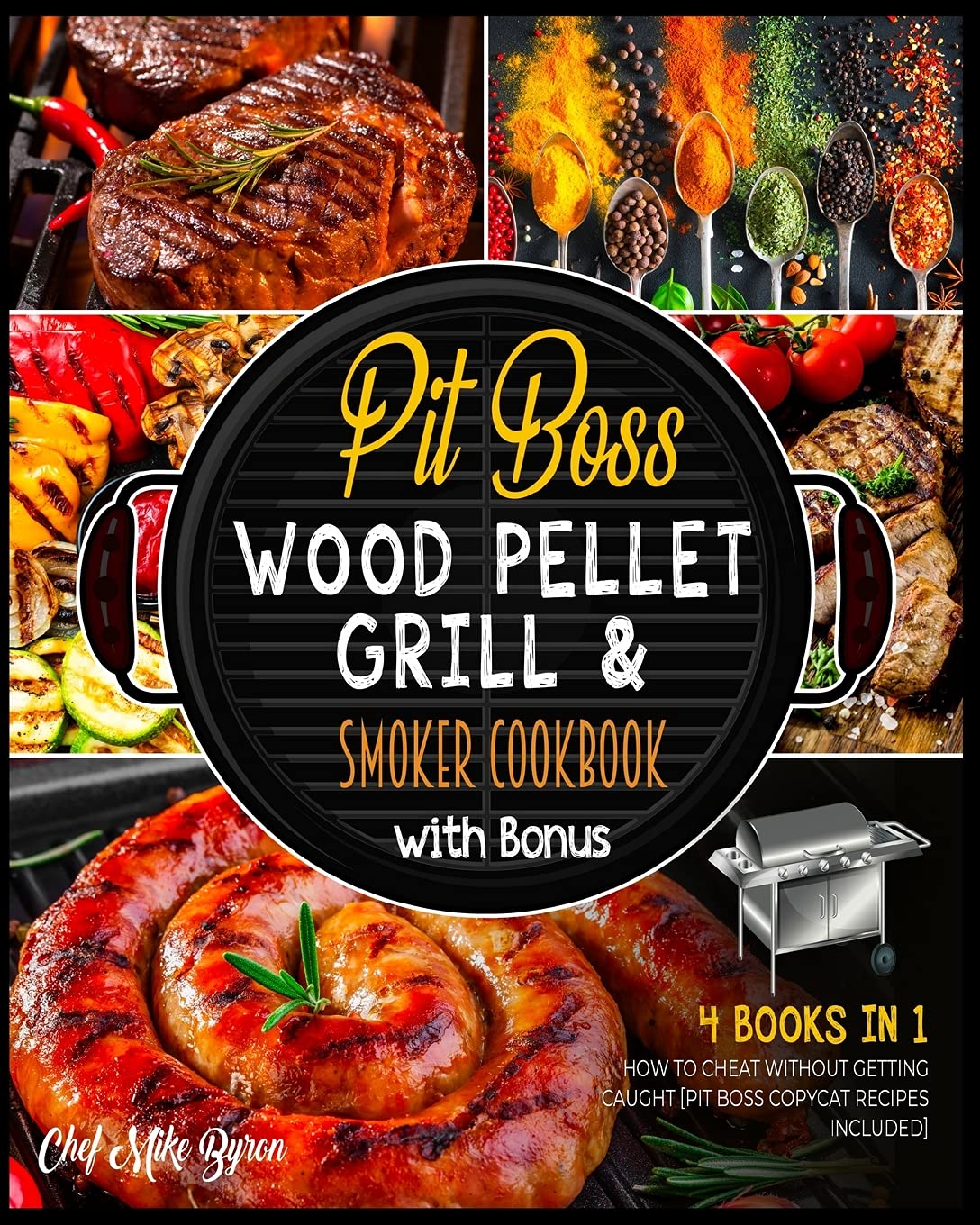 Pit Boss Wood Pellet Grill & Smoker Cookbook with Bonus [4 Books in 1]: How to Cheat without Getting Caught [Pit Boss Copycat Recipes Included]