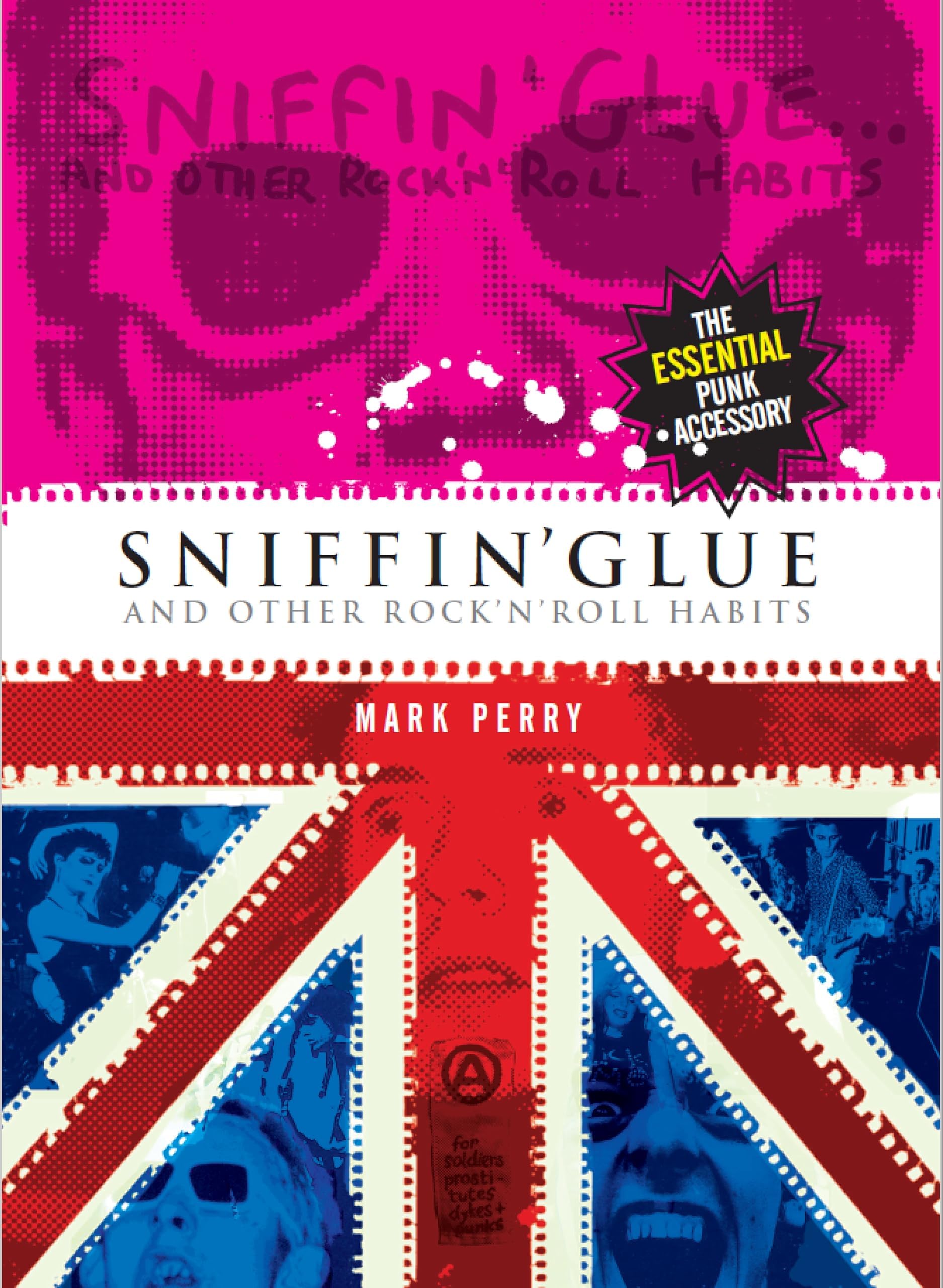 Sniffin' Glue: And Other Rock N Roll Habits