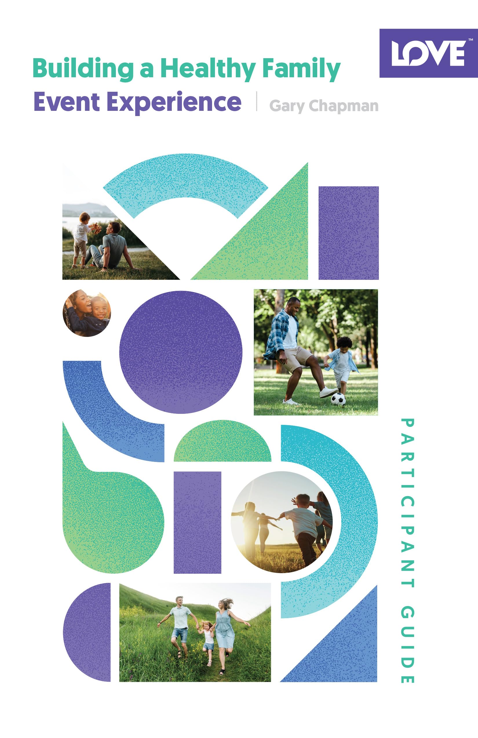 Building a Healthy Family Participant Guide: 5-Session Event Experience