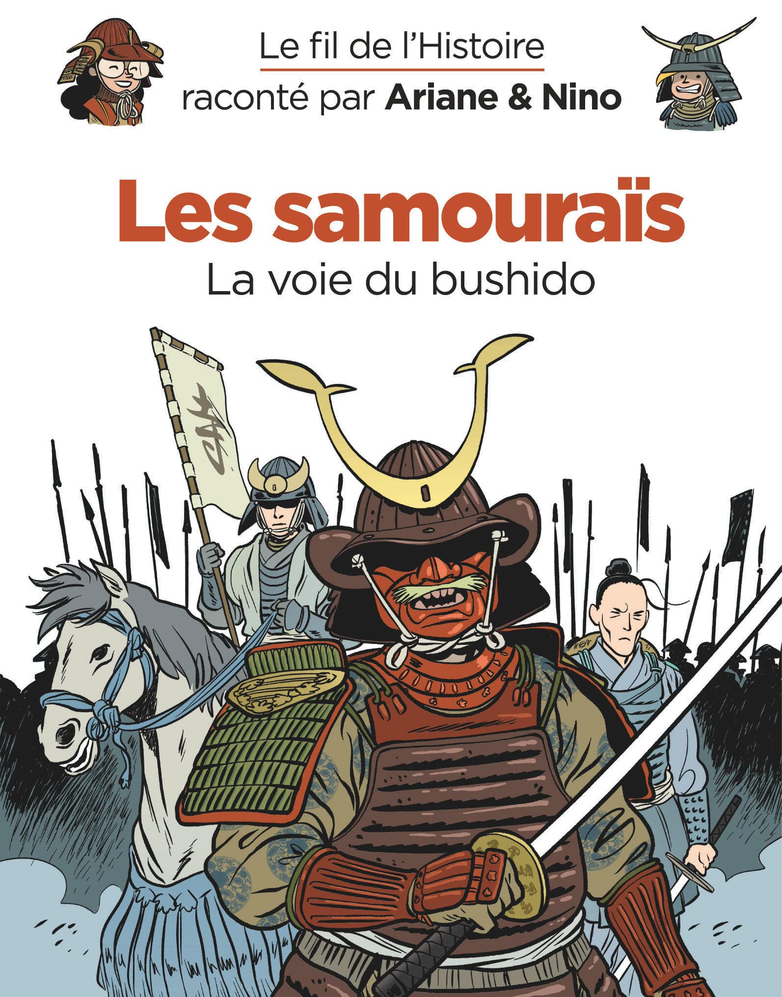 Le fil de l'Histoire raconté par Ariane & Nino - Les samouraïs: La voie du bushido