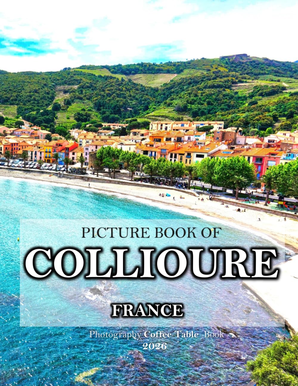 COLLIOURE FRANCE: Cool Pictures That Create an Idea for You About an Amazing Area, Buildings style, Cultural Religious ... All Travels, Hiking and Pictures Lovers
