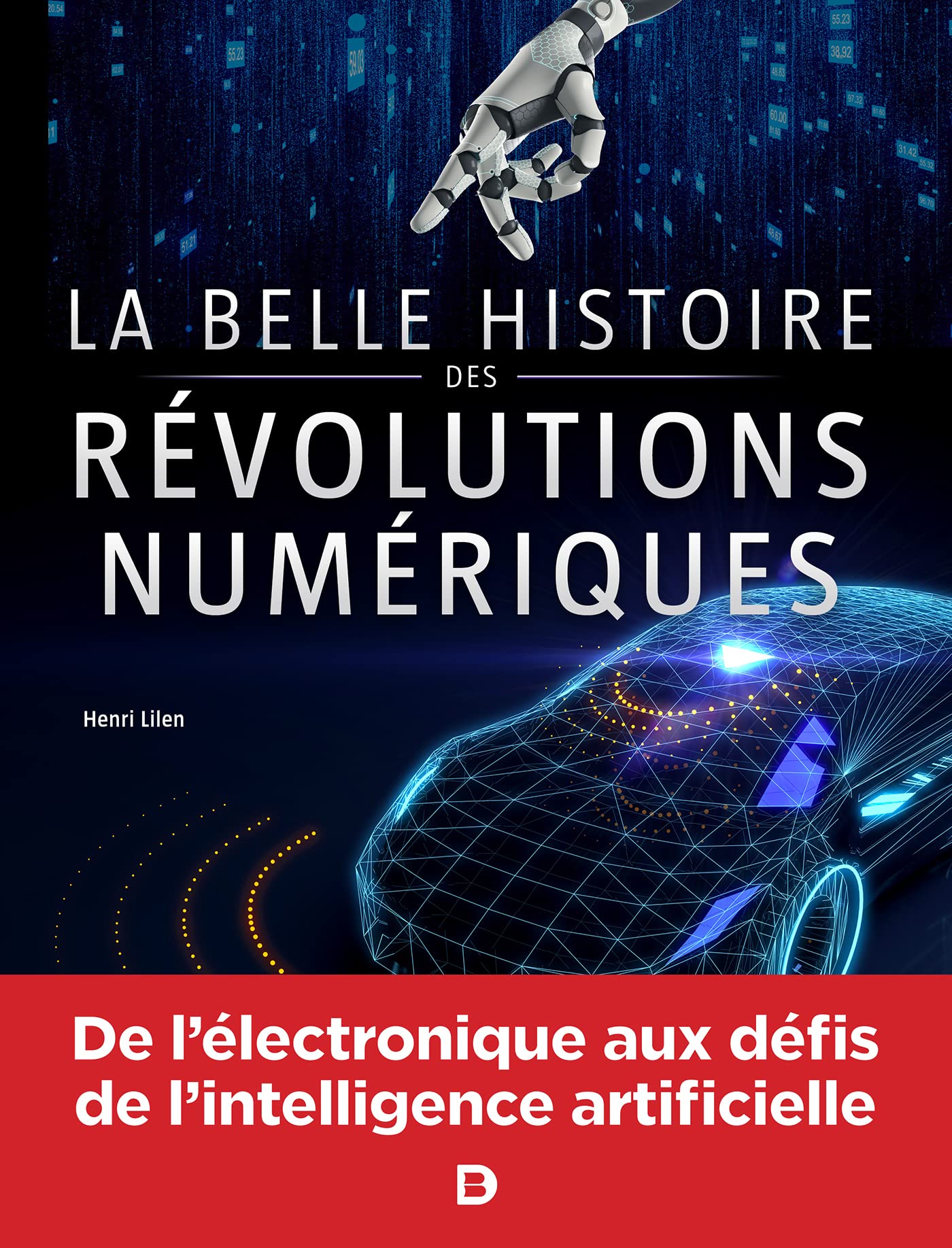 La belle histoire des révolutions numériques: De l'électronique aux défis de l'intelligence artificielle