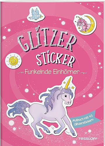 Glitzer-Sticker Malbuch. Funkelnde Einhörner / Magische Motive zum Ausmalen und 45 Glitzer-Stickern / Mal- und Stickerspaß für Kinder ab 5 Jahren: Mit 45 glitzernden Stickern (Malbücher und -blöcke)