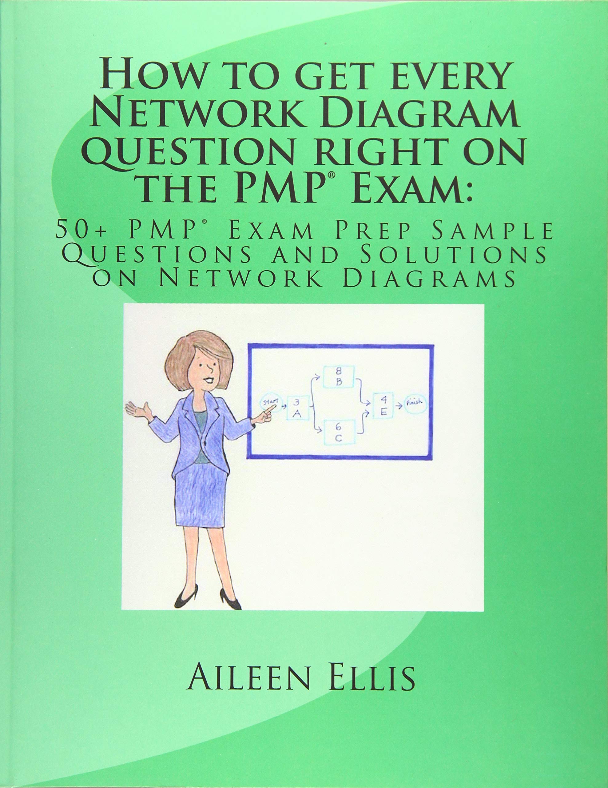Buy How to get every Network Diagram question right on the PMP(R) Exam