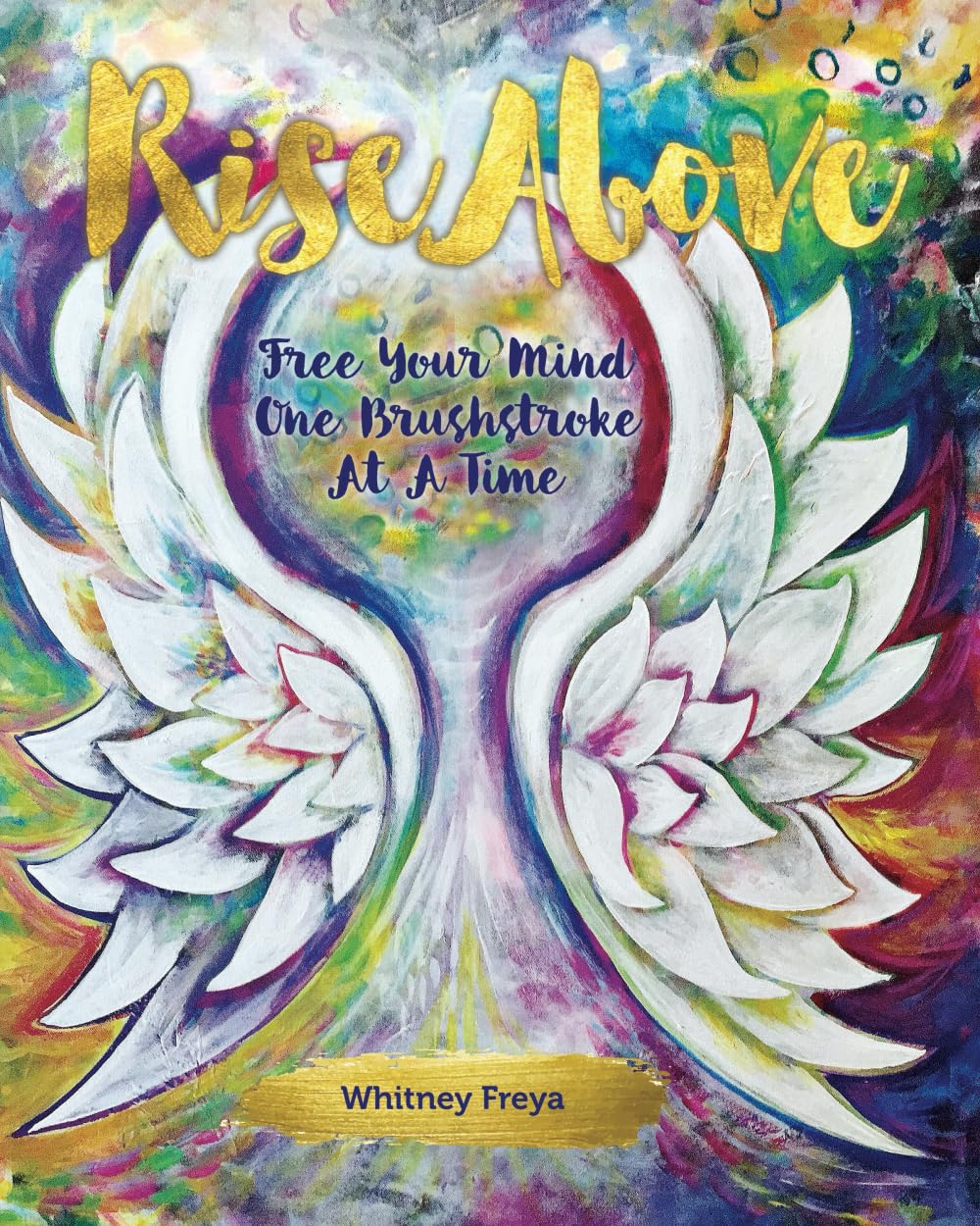 Rise Above: Free Your Mind One Brushstroke At A Time      Paperback – January 22, 2025