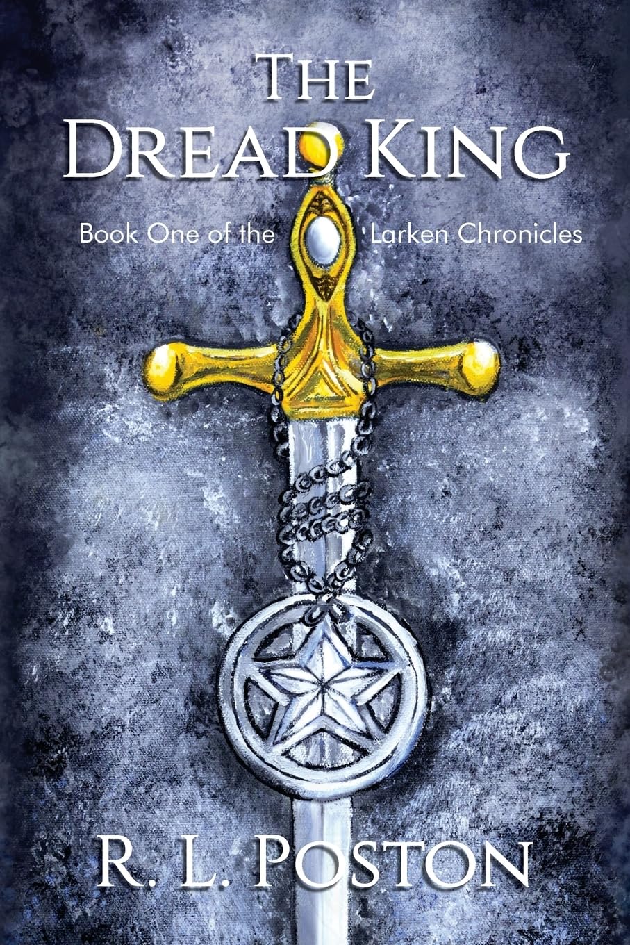 The Dread King: Book One of the Larken Chronicles: Volume 1