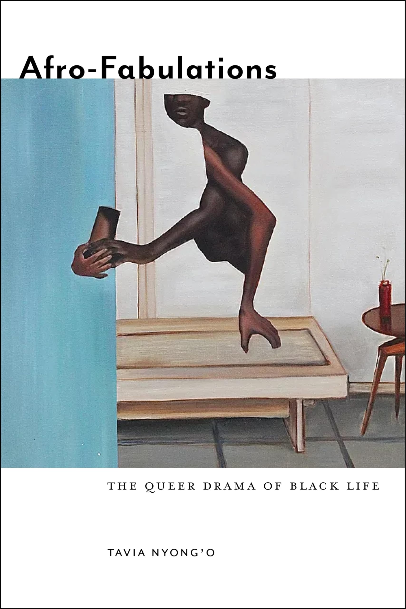 Afro-Fabulations: The Queer Drama of Black Life: 14 (Sexual Cultures)