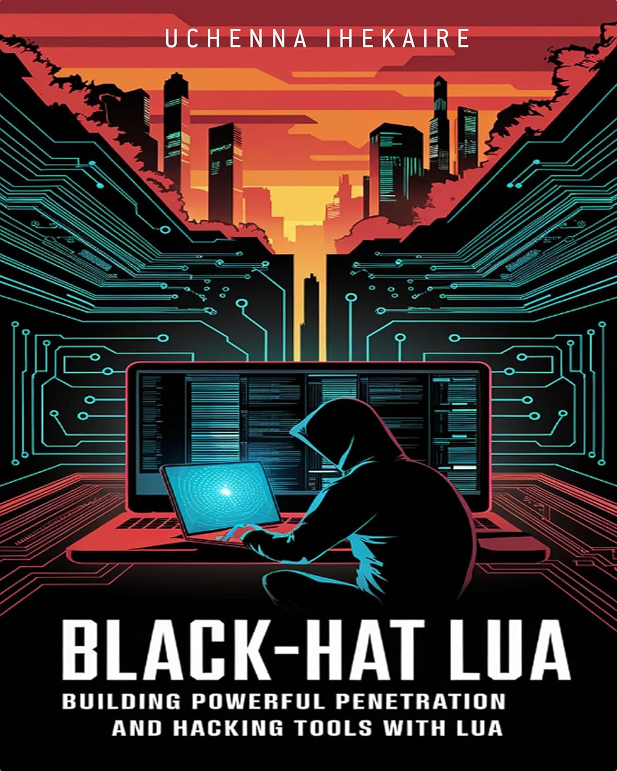 Black-Hat Lua: Building Powerful Penetration and Hacking Tools with Lua ...