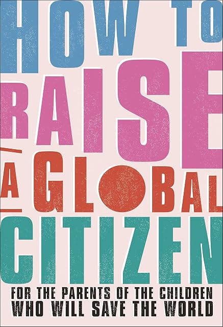 Portada de How To Raise A Global Citizen