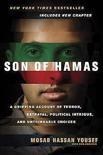 Son of Hamas - A Gripping Account of Terror, Betrayal, Political Intrigue, and Unthinkable Choices