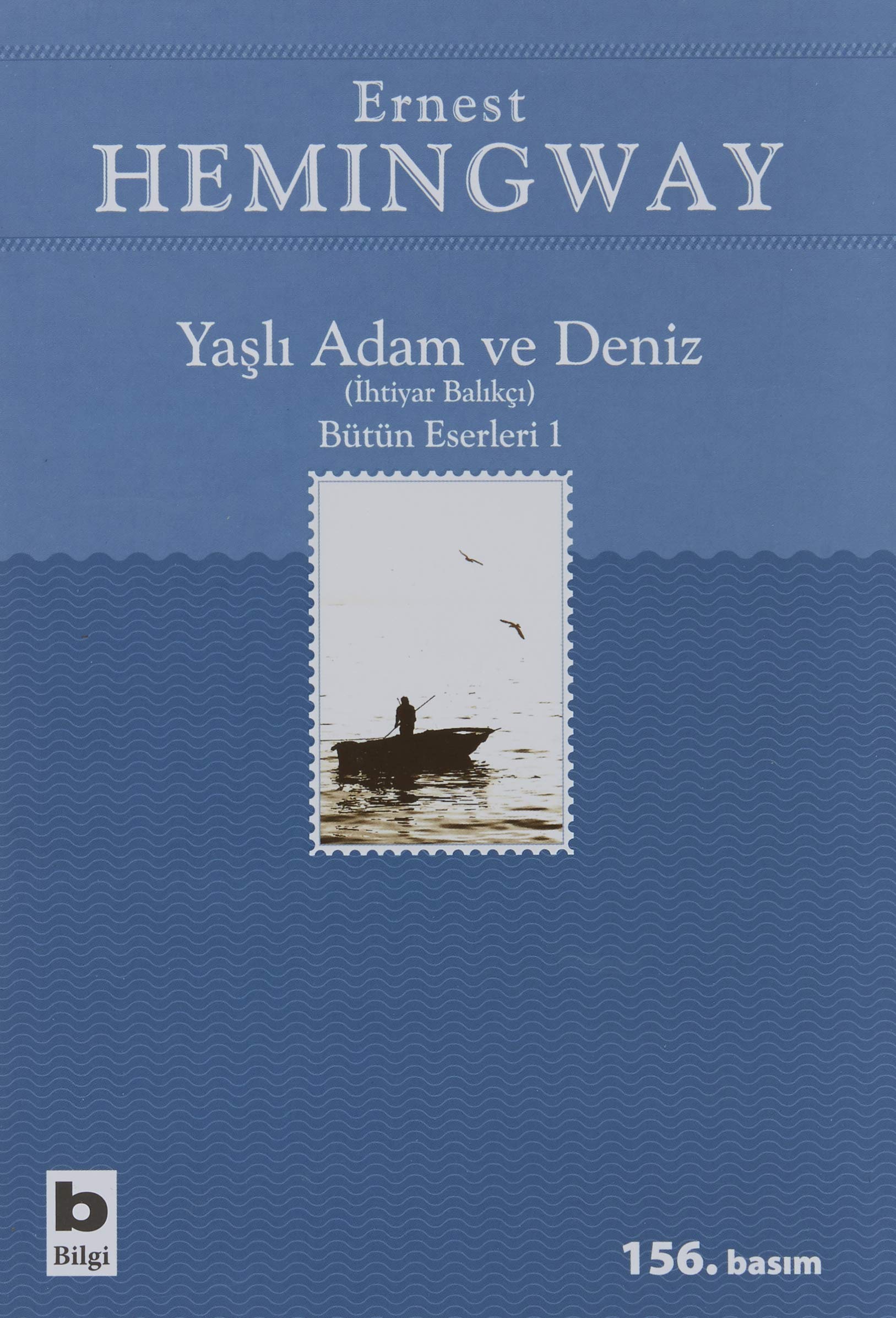 Yaşlı Adam ve Deniz: Bütün Eserleri 1