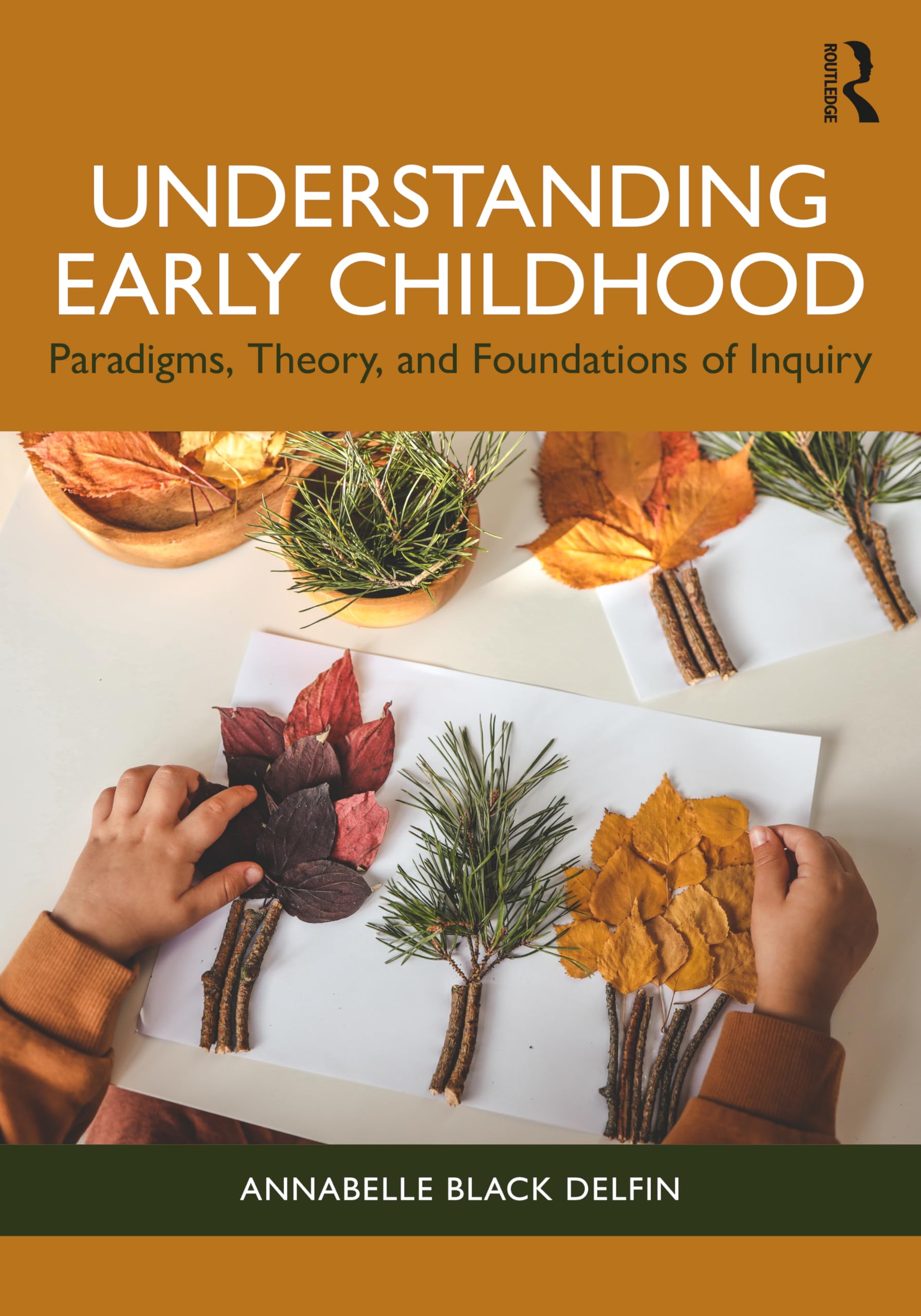 Understanding Early Childhood: Paradigms, Theory, and Foundations of Inquiry