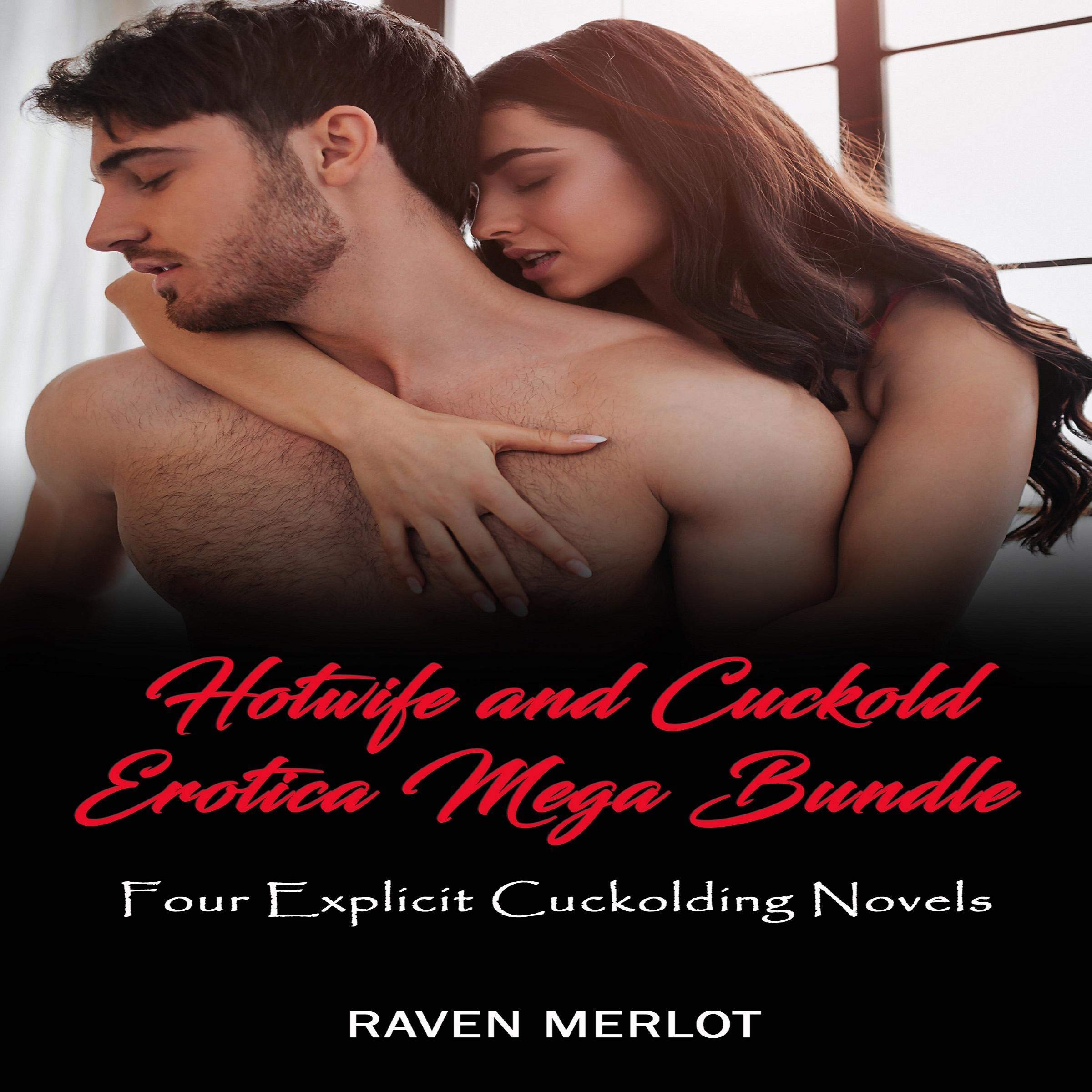 Hotwife and Cuckold Erotica Mega Bundle - Four Explicit Cuckolding Novels: Cuckold Erotica Bundle Collection, Book 3
