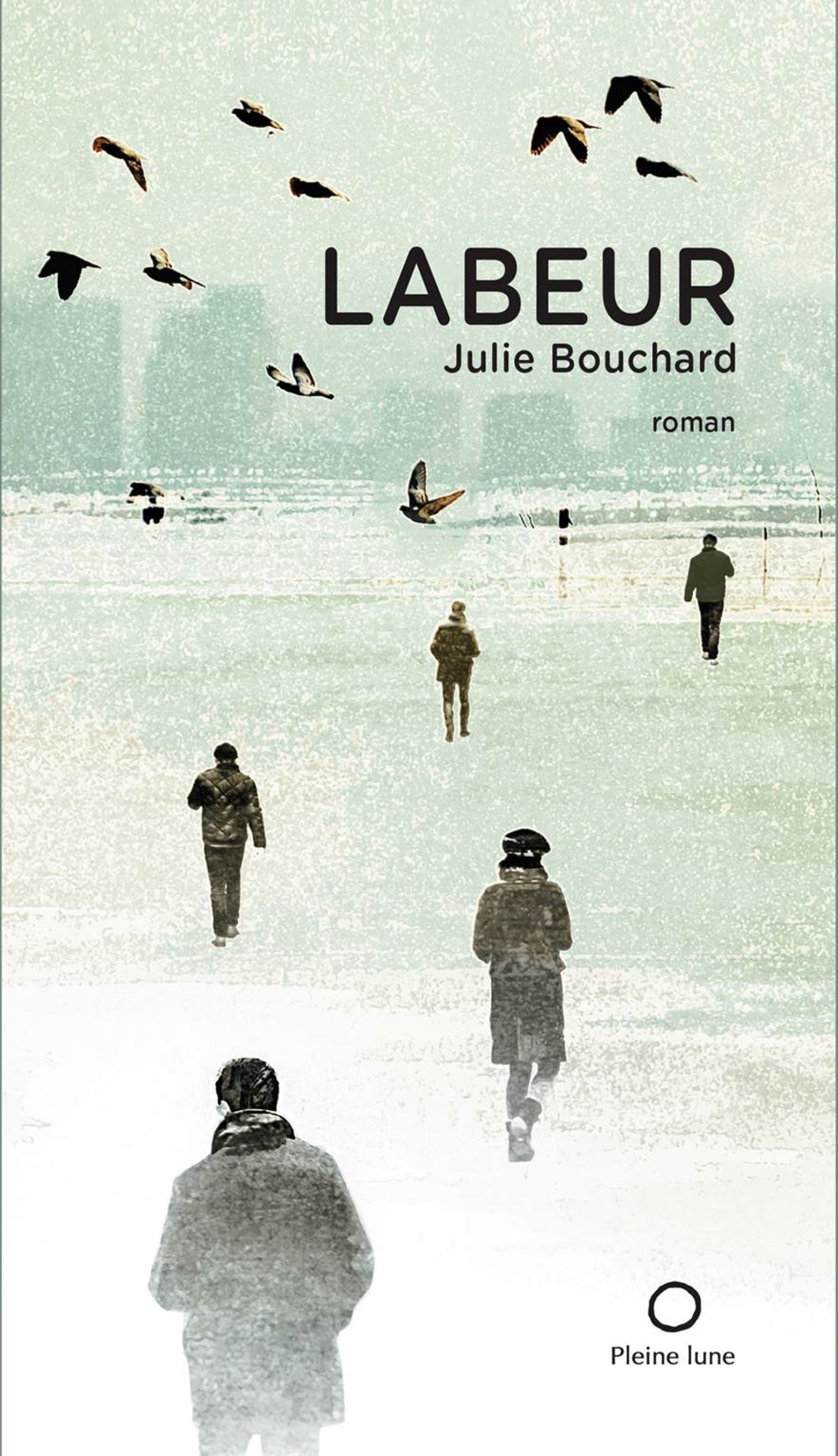 Labeur [Paperback] Bouchard, Julie