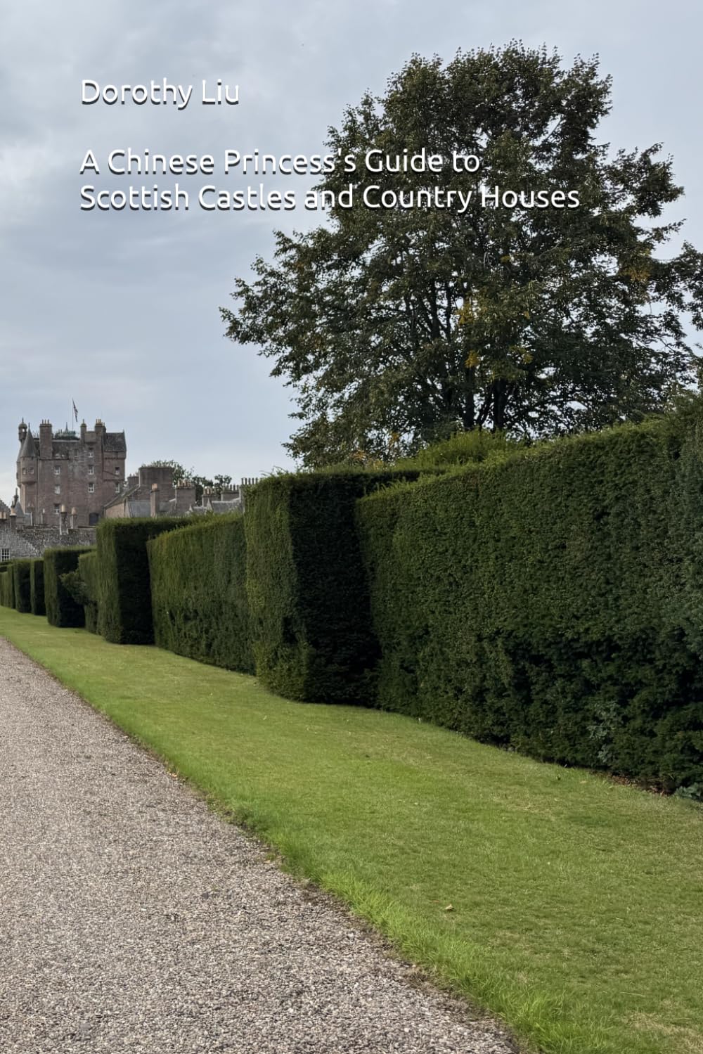A Chinese Princess's Guide to Scottish Castles and Country Houses (A Chinese Princess’s Grand Tour of country houses of the UK)