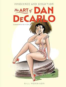 Innocence and Seduction: The Art of Dan DeCarlo: Expanded
