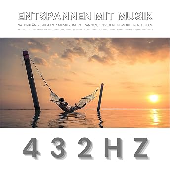Entspannen mit Musik- Naturklänge mit 432Hz Musik zum Entspannen, Einschlafen, Meditieren, Heilen Hörbuch von Yella A. Deeken episode artwork