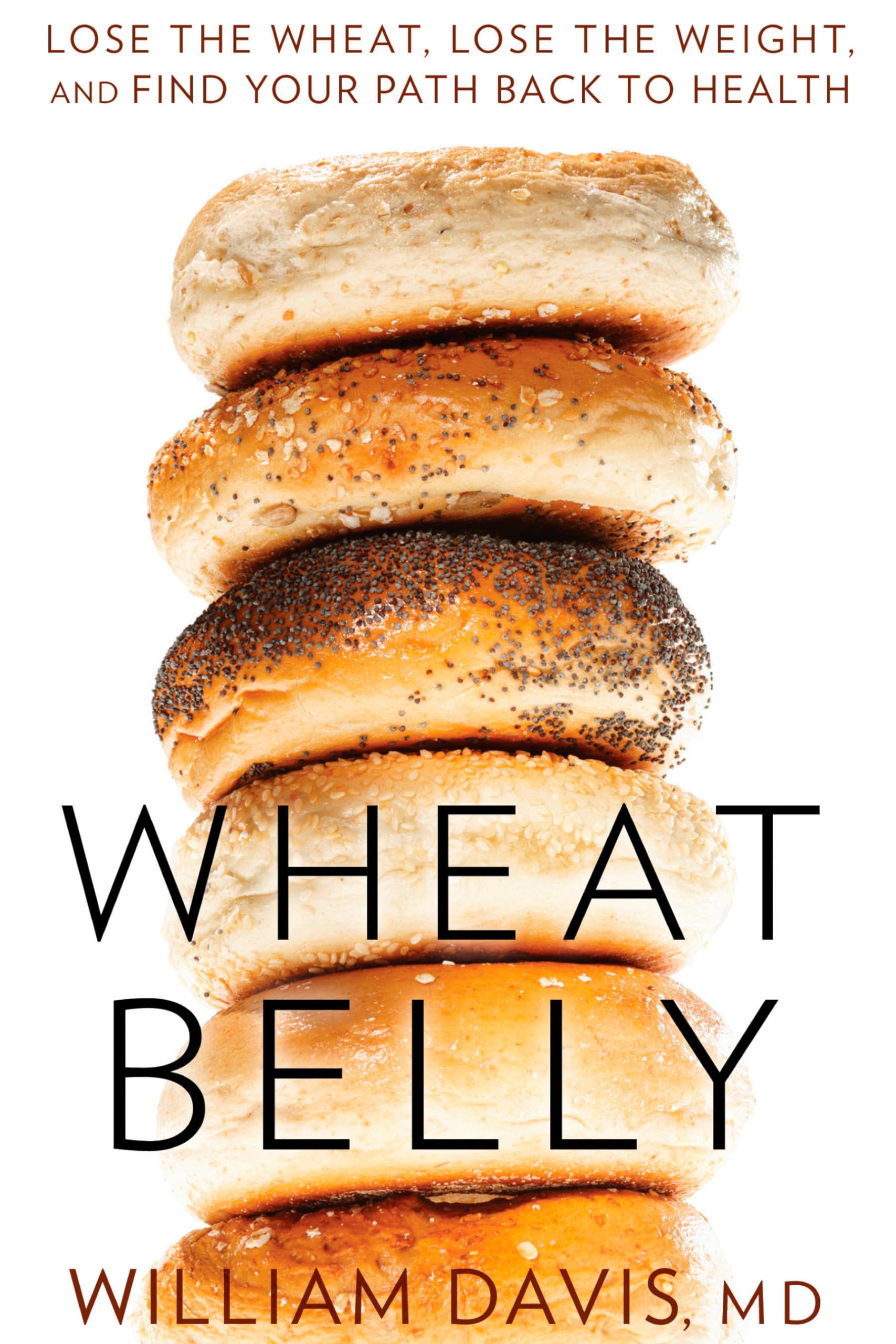 Wheat Belly: Lose the Wheat, Lose the Weight, and Find Your Path Back to Health cover