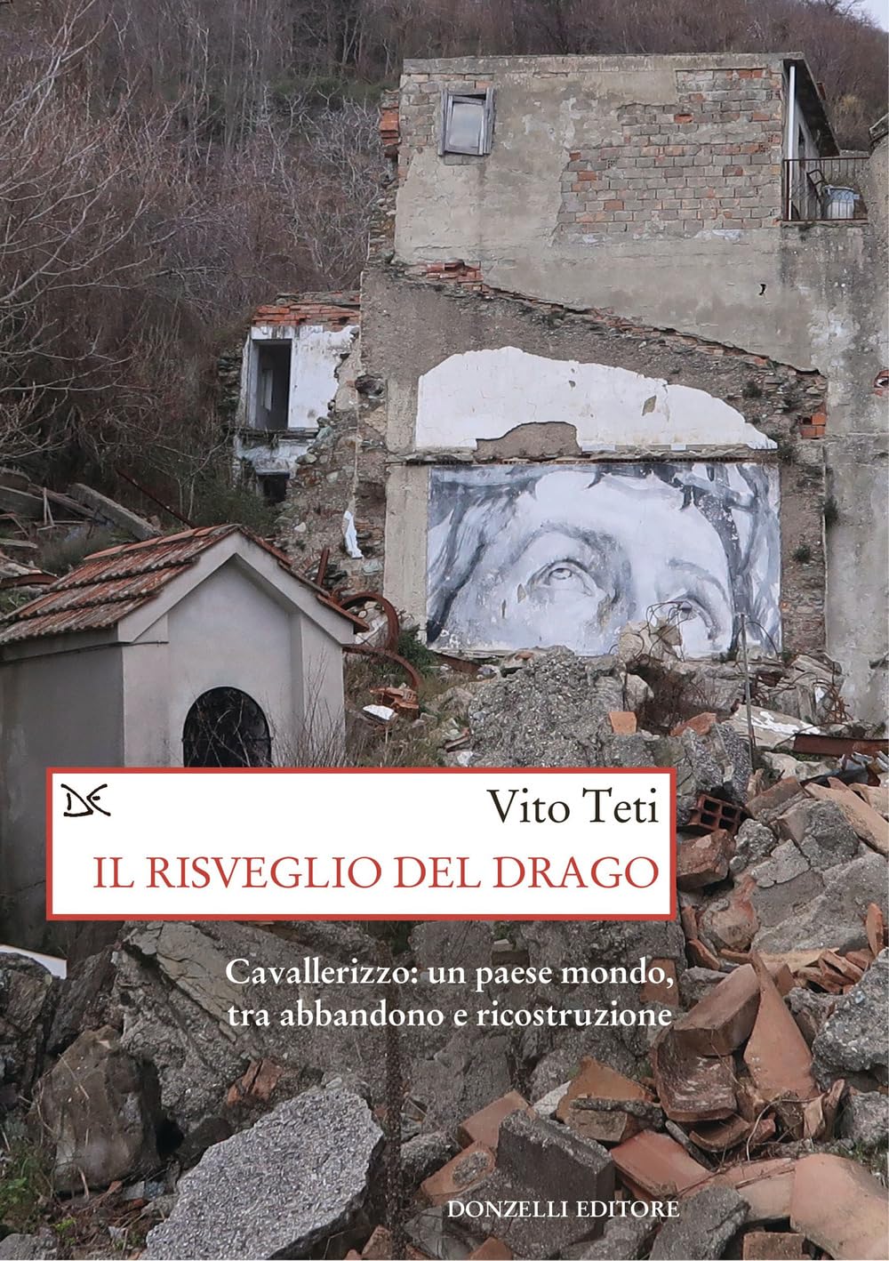 Il Risveglio Del Drago. Cavallerizzo: Un Paese Mondo, Tra Abbandono E Ricostruzione - 4