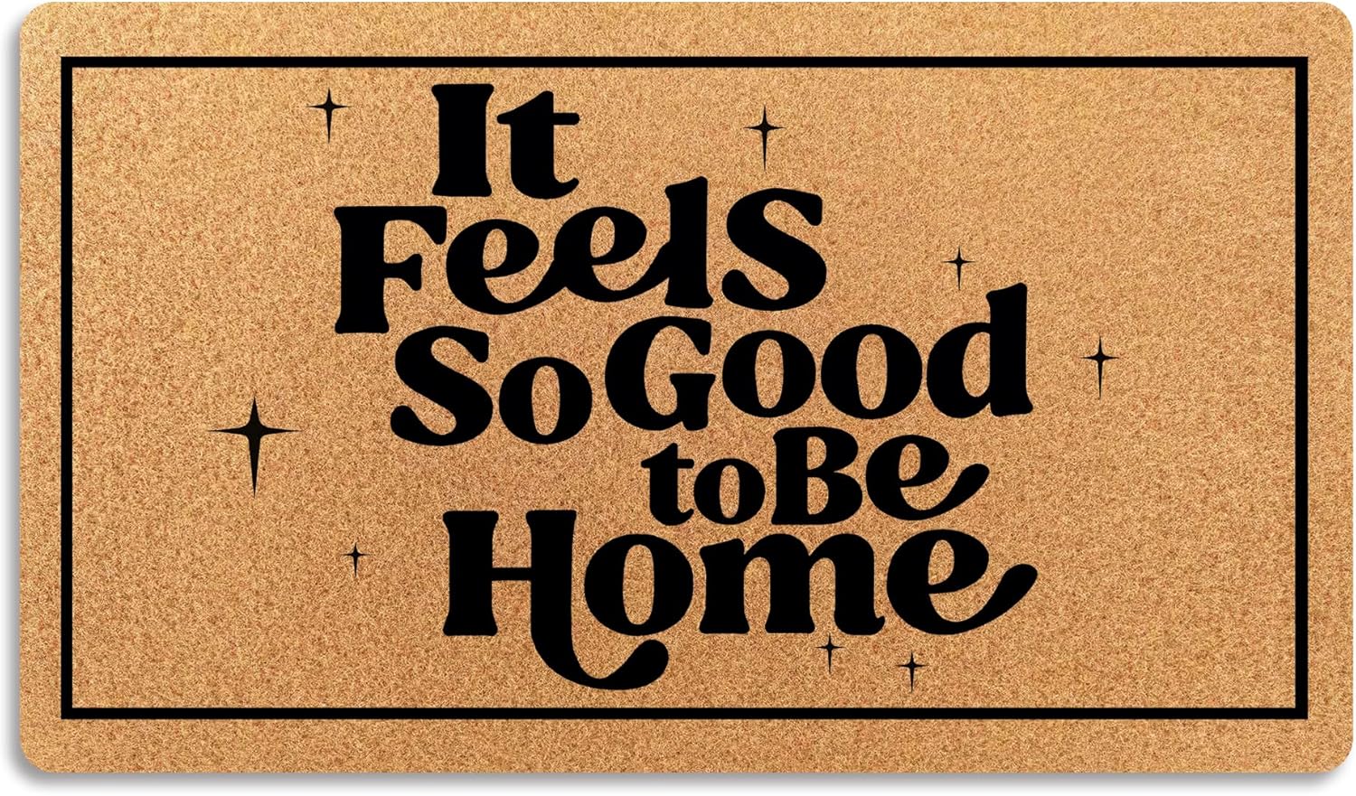 It Feels So Good To Be Home Doormat