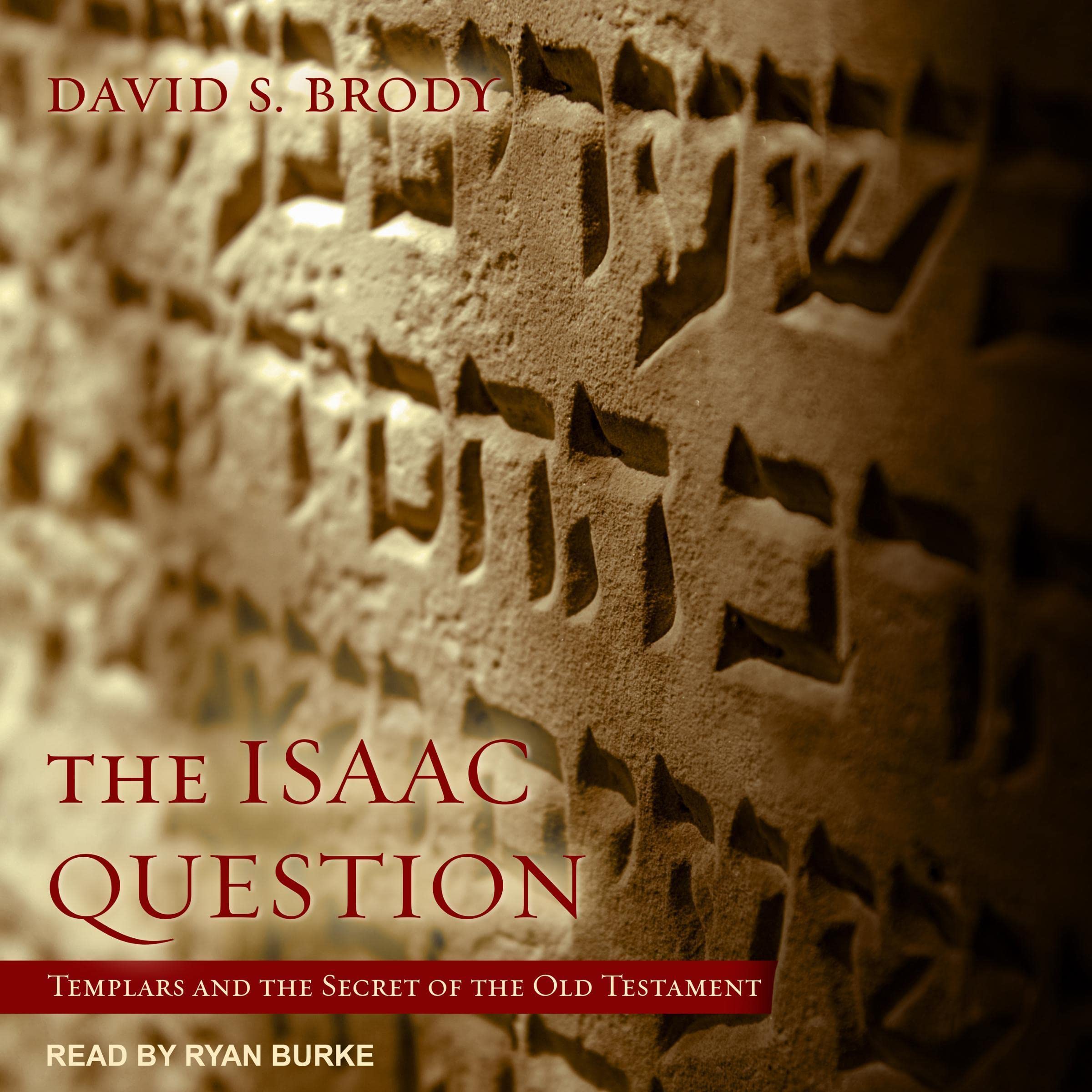 Cover art for The Isaac Question: Templars and the Secret of the Old Testament