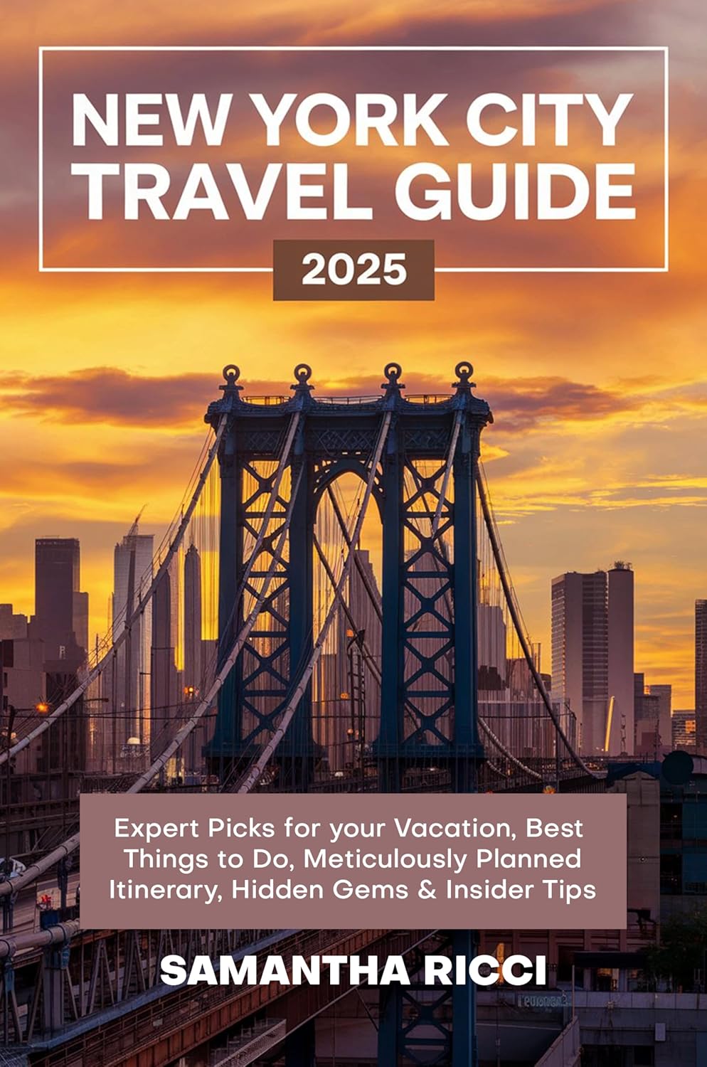 New York City Travel Guide (2025 Edition) Expert Picks for your