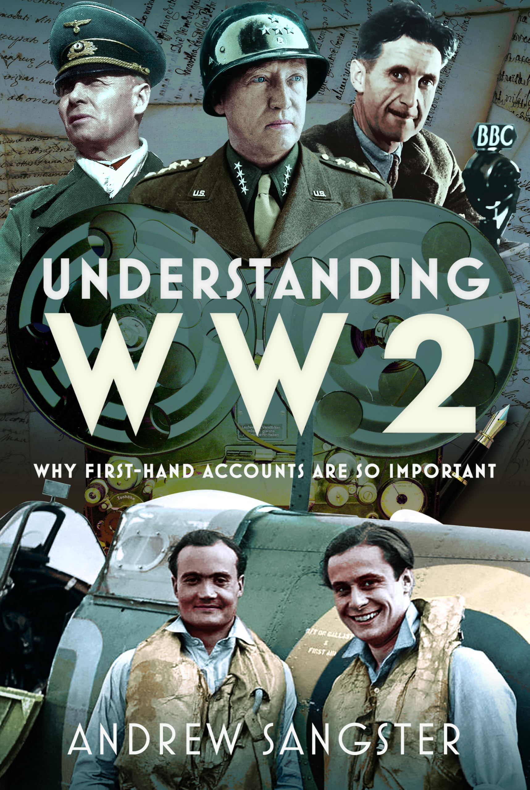 Understanding WW2 : Why First-Hand Accounts are so important