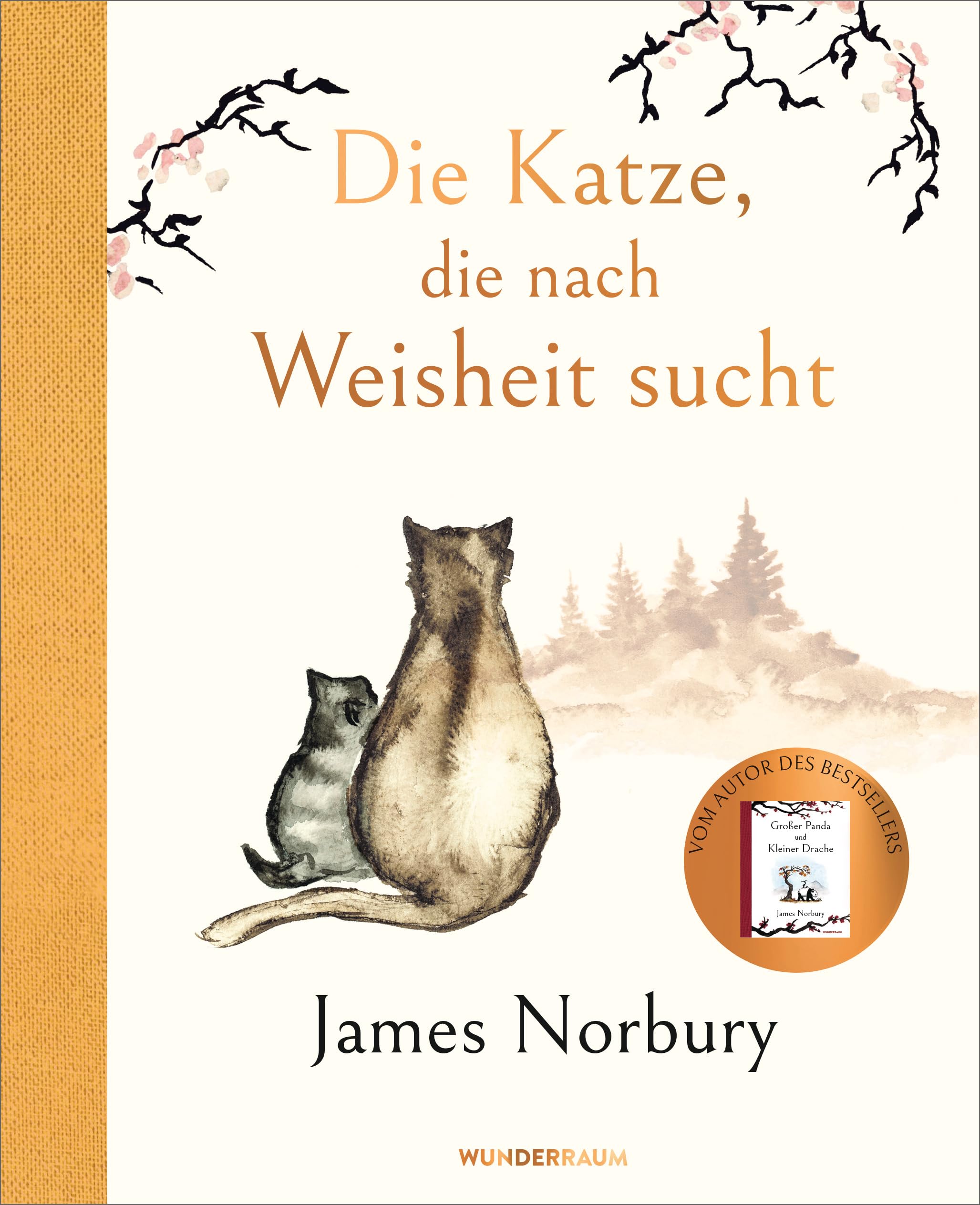 Die Katze, die nach Weisheit sucht: Vom Autor des Bestsellers „Großer Panda und Kleiner Drache“