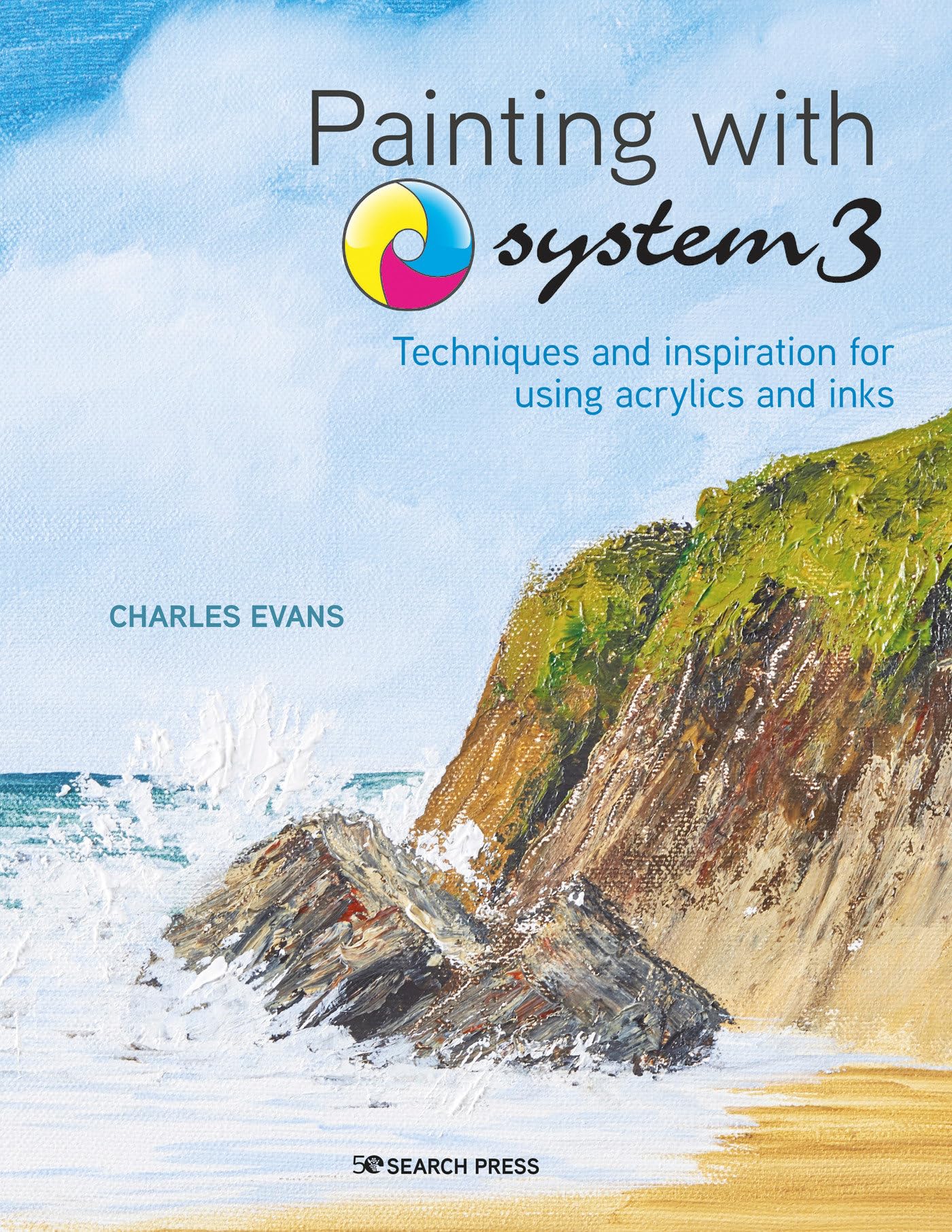 Painting with System3: Techniques and Inspiration  by Charles Evans PAPERBACK