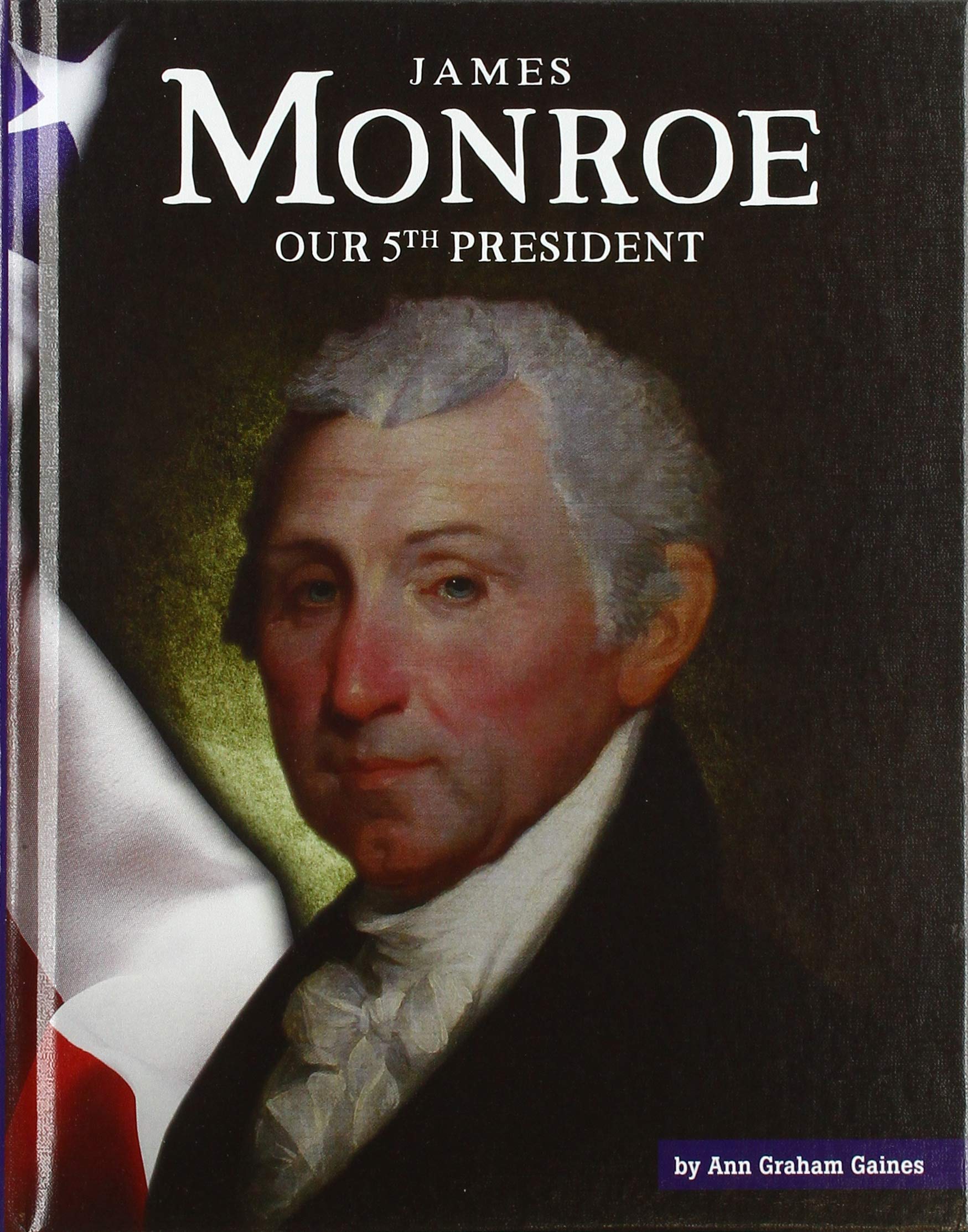 James Monroe: Our 5th President