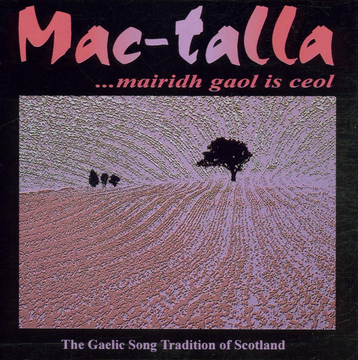 Mairidh Gaol Is Ceol [Audio CD] Mac-Talla; Alison Kinnaird; Arthur Cormack; Blair Douglas; Eilidh Mackenzie and Robin Morton